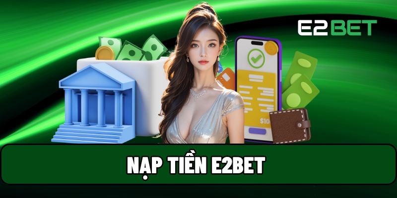 Nạp tiền E2BET